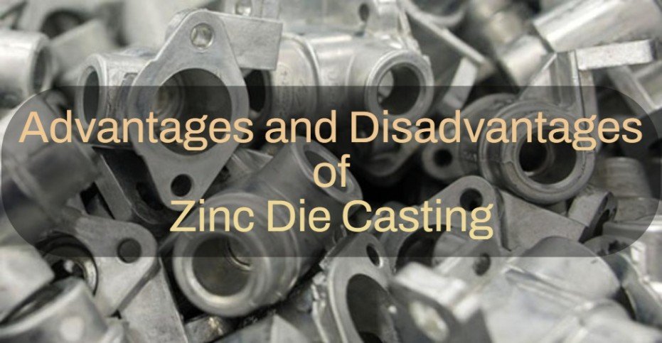 Advantages and Disadvantages of Zinc Die Casting