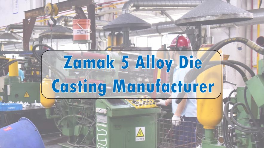 Zamak 5 alloy die casting manufacturer