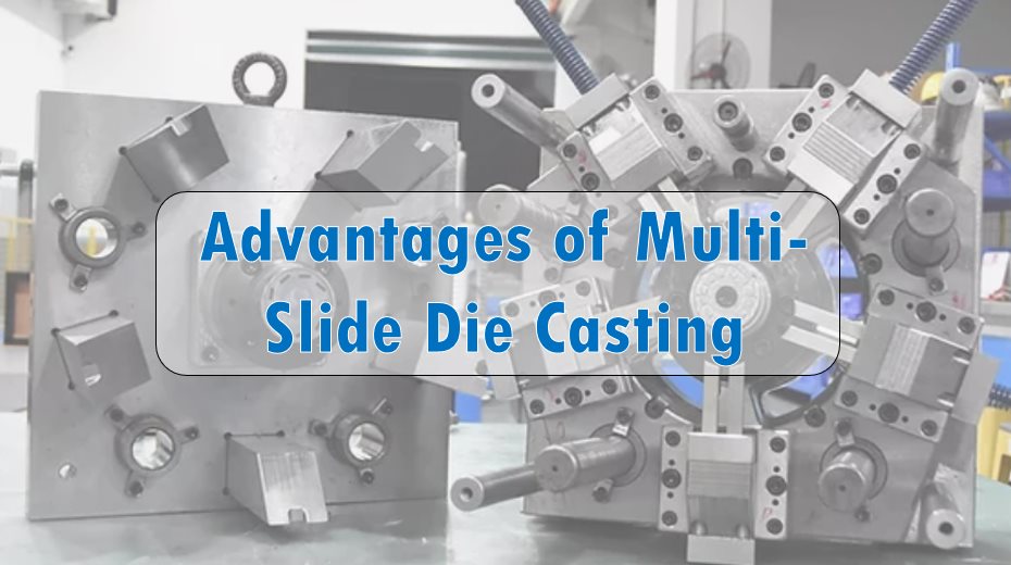 Advantages of Multi-Slide Die Casting